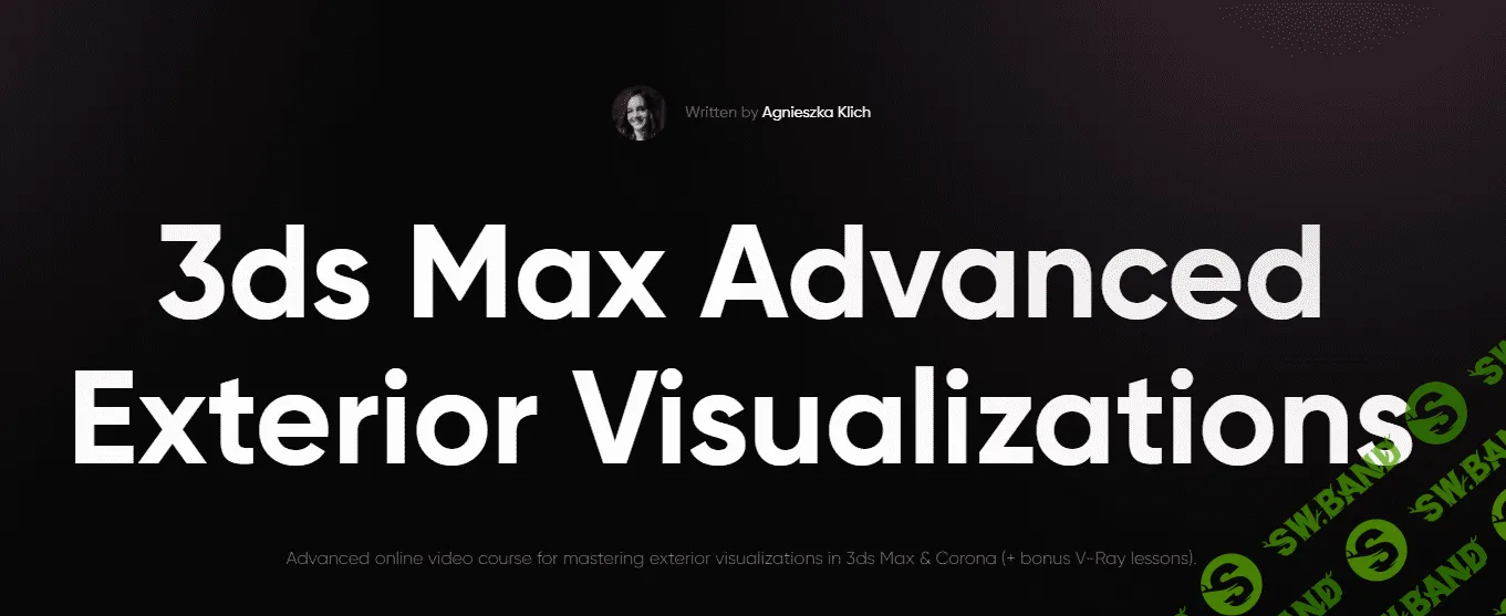 [Agnieszka Klich] 3ds Max Advanced Exterior Visualizations (2023)