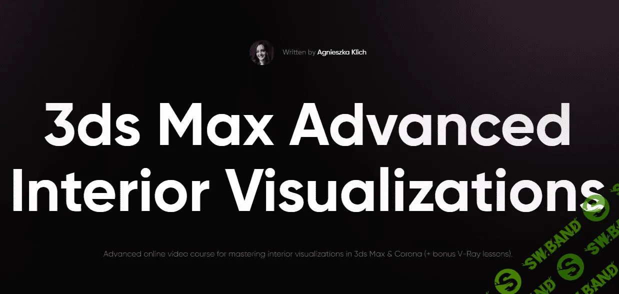 [Agnieszka Klich] 3ds Max Advanced Interior Visualizations (2023)