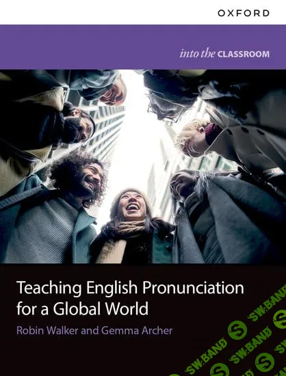 [Английский] Teaching English Pronunciation for a Global World [Robin Walker, Gemma Archer]