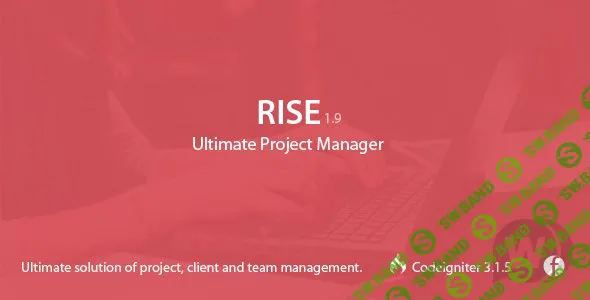 [CodeCanyon] RISE 2.0.3 NULLED - управление проектами