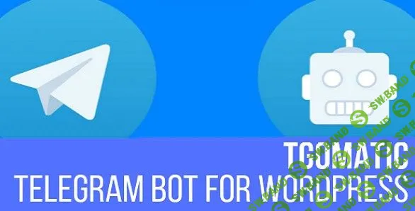 [CodeCanyon] TGomatic - Telegram Bot - постер из вордпресс в телеграмм