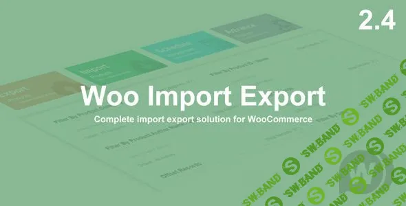[CodeCanyon] Woo Import Export v2.4.7 - плагин импорта и экспорта WooCommerce