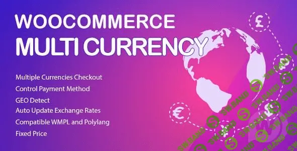 [CodeCanyon] WooCommerce Multi Currency Premium v2.1.10 - мультивалютность WooCommerce
