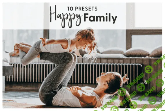 [creativemarket] Happy Family - Lightroom Presets (2021)