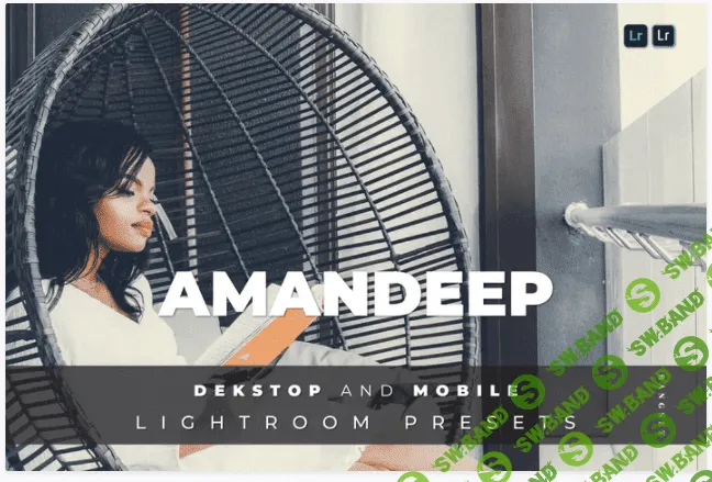 [elements.envato] Amandeep Desktop and Mobile Lightroom Preset (2021)