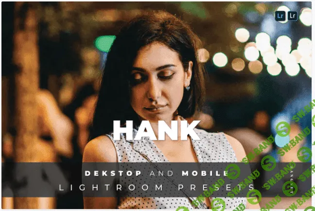 [elements.envato] Hank Desktop and Mobile Lightroom Preset (2021)