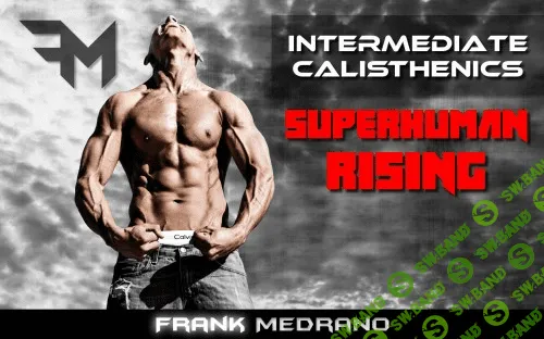 [Frank Medrano] Intermediate Calisthenics — Superhuman Rising