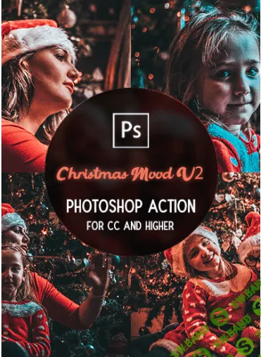 [Graphicriver] Christmas Mood V2 - Photoshop Action (2020)