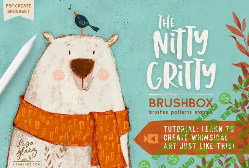 [Lisa Glanz] The Nitty Gritty Brushbox For Procreate - Идеальный набор кистей для Procreate (2023)