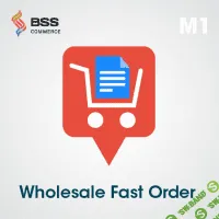[Magento] BSS Wholesale Fast Order 2.1.6
