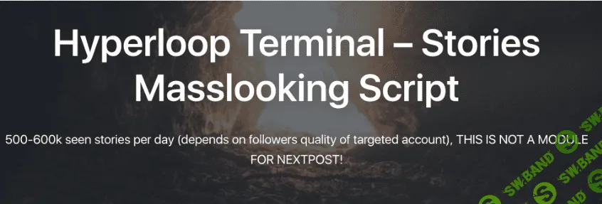 [nextpost.tech] Hyperloop terminal - Скрипт для просмотра 500-600k stories в instagram ежедневно (2020)