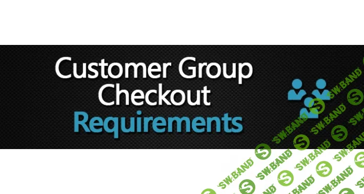 [OpenCart Addons] Customer Group Checkout Requirements (VQMod)