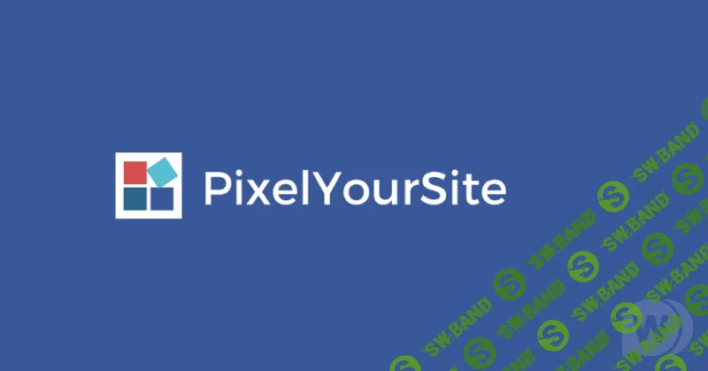 [Pixelyoursite] PixelYourSite Pro v7.7.1 NULLED - плагин WordPress для Facebook