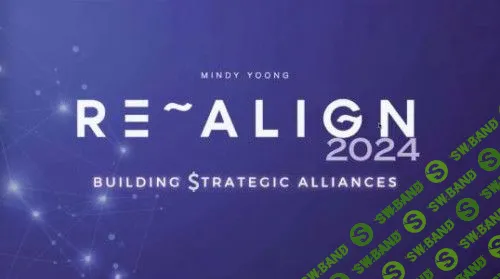 ReAlign 2024. Перенастройка 2024 [Mindy Yoong] [Joey Yap Academy]