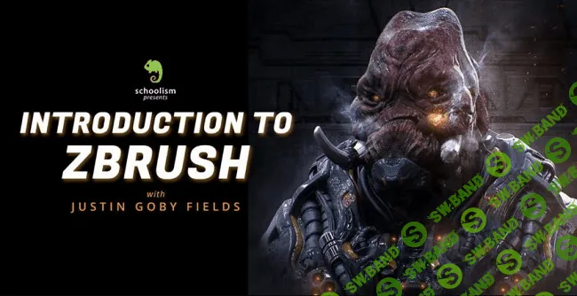 [Schoolism] Introduction to ZBrush with Justin Goby Fields