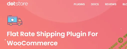 [thedotstore] Advanced Flat Rate Shipping Method for WooCommerce v4.7.1 (2021)