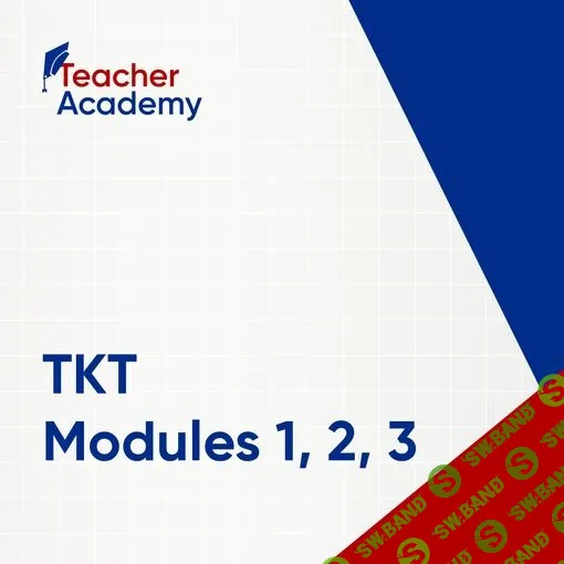 TKT Modules 1,2 and 3 [Teacher Academy]