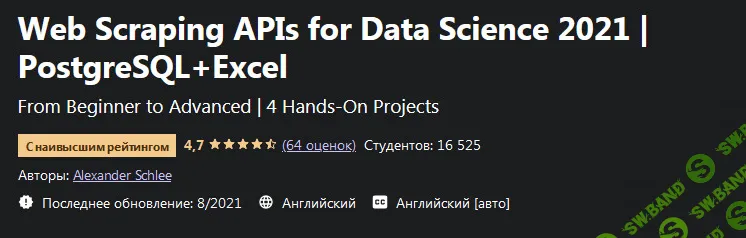 [Udemy] [Alexander Schlee] Web Scraping APIs for Data Science 2021 (PostgreSQL+Excel) (2021)